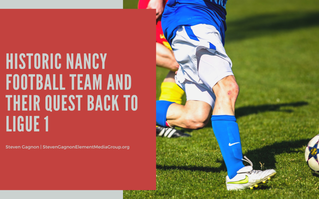 Historic Nancy Football Team And Their Quest Back To Ligue 1