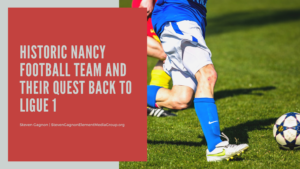 Historic Nancy Football Team And Their Quest Back To Ligue 1